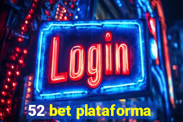 52 bet plataforma